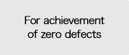 For achivement of zero defects